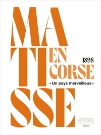  Albiana - Matisse en Corse, 1898 - "Un pays merveilleux".