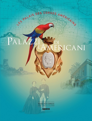  Albiana - Palazzi di l'Americani - Les palais des Corses américains.