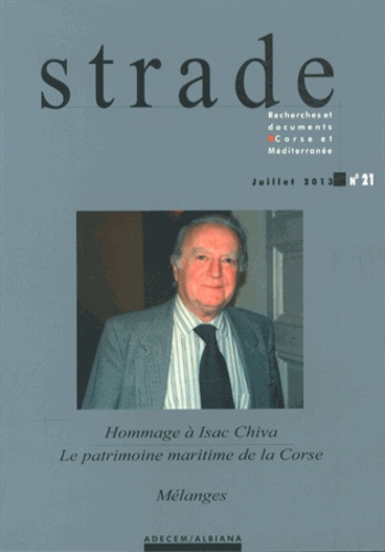 Georges Ravis-Giordani - Strade N° 21, Juillet 2013 : Hommage à Isac Chiva - Le patrimoine maritime de la Corse.