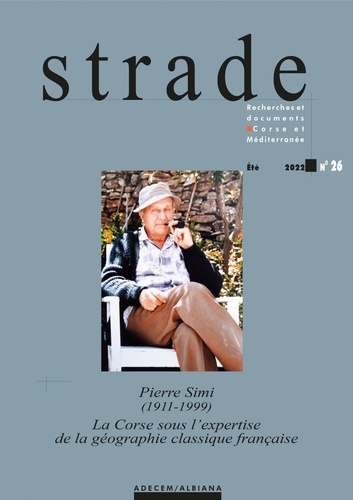  Albiana - Strade N° 26, été 2022 : Pierre Simi (1911-1999) - La Corse sous l'expertise de la géographie classique française.