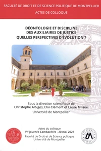 Déontologie et discipline des auxiliaires de justice : quelles perspectives d'évolution ?