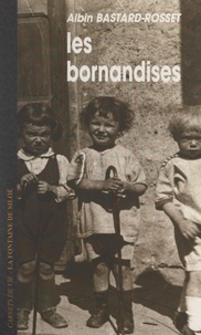 Albin Bastard-Rosset - Les Bornandises - Les carnets d'un écolier d'autrefois.