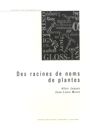 Albin Jaques et Jean-Louis Moret - Des racines de noms de plantes.