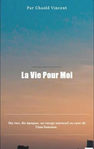 LA VIE POUR MOI