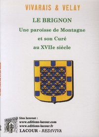 Albin Mazon - Le Brignon, une paroisse de montagne et son curé au XVIIe siècle.