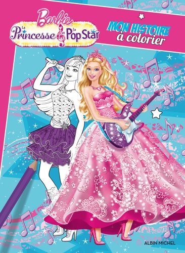  Albin Michel - Barbie La princesse et la popstar.