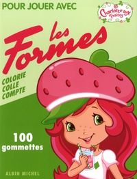  Albin Michel - Charlotte aux fraises, pour jouer avec les formes - Colorie, colle, compte; 100 gommettes.