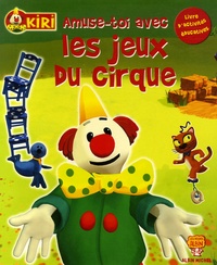  Albin Michel - Kiri le Clown  : Amuse-toi avec les jeux du cirque - Livre d'activités éducatives.