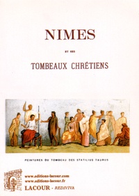 Albin Michel - Nîmes et ses tombeaux chrétiens.