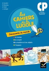 Albine Courdent - Les cahiers de la Luciole CP - Découverte du monde.