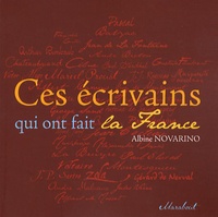 Albine Novarino - Ces écrivains qui ont fait la France.