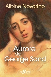 Albine Novarino - L'Aurore de George Sand.