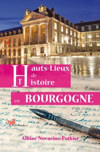 Hauts-lieux de l'histoire en Bourgogne