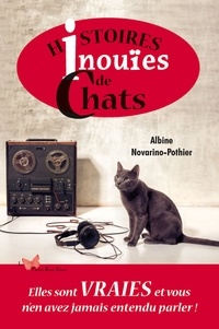 Albine Novarino-Pothier - Histoires inouïes de chats.