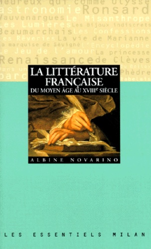 Albine Novarino-Pothier - La littérature française du Moyen âge au XVIIIe siècle.