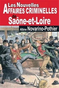 Albine Novarino-Pothier - Les nouvelles affaires criminelles de Saône-et-Loire.
