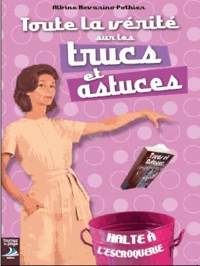 Toute la vérité sur les trucs et astuces