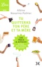 Albine Novarino-Pothier - Tu quitteras ton père et ta mère - Les 100 trucs et astuces de base pour survivre tout seul.