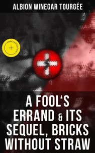 A FOOL'S ERRAND &amp; Its Sequel, Bricks Without Straw