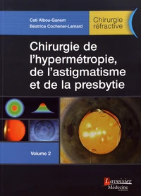Chirurgie de l'hypermétropie, de l'astigmatisme et de la presbytie