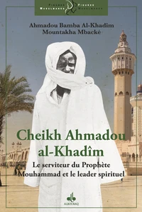 Cheikh Ahmadou Al-Khadîm, le serviteur du prophète et le leadership spirituel