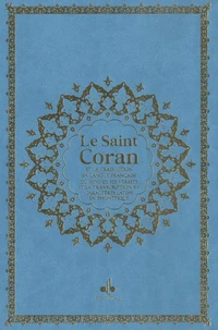 Le Saint Coran et la traduction en langue française du sens de ses versets et la transcription en caractères latins
