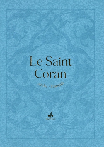 Le Saint Coran et la traduction en langue française du sens de ses versets. Couverture daim turquoise