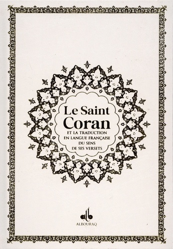 Le Saint Coran et la traduction en langue française du sens de ses versets. Couverture blanche