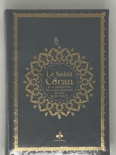 Le Saint Coran et la traduction en langue française du sens de ses versets. Couverture Grise