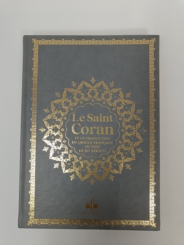 Le Saint Coran et la traduction en langue française du sens de ses versets. Couverture Grise
