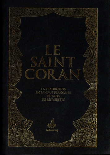  Albouraq - Le Saint Coran - La traduction en langue française du sens de ses versets. Edition noir dorure.