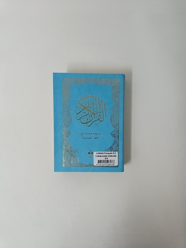 Le saint Coran. La traduction en langue française du sens de ses versets. Edition turquoise dorure