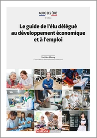 Le guide de l’élu délégué au développement économique et à l’emploi