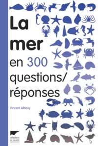 La mer en 300 questions/réponses