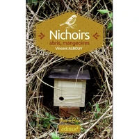 Nichoirs, abris, mangeoires pas à pas