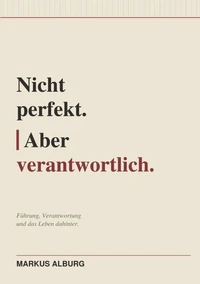 Nicht perfekt. Aber verantwortlich