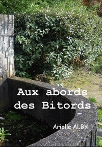 Alby Arielle - Aux Abords des Bitords.