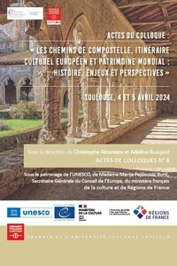 Les chemins de Compostelle, itinéraire culturel européen et patrimoine mondial