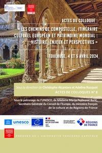 Les chemins de Compostelle, itinéraire culturel européen et patrimoine mondial