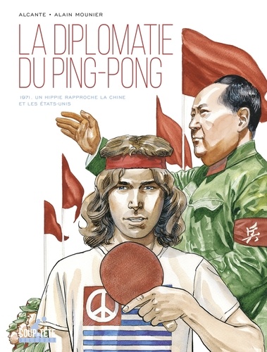La Diplomatie du ping-pong. 1971. Un hippie rapproche la Chine et les Etats-Unis