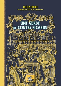 Alcius Ledieu - Une gerbe de contes picards.