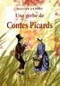 Alcius Ledieu - Une gerbe de Contes Picards.