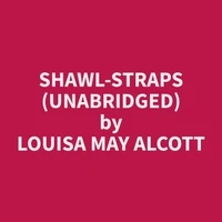 Shawl-Straps (Unabridged)