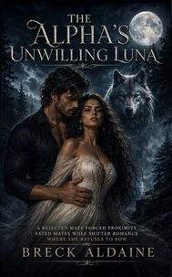 The Alpha's Unwilling Luna