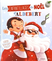  Aldebert - Les enfantillages de Noël d'Aldebert. 1 CD audio