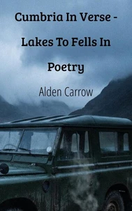 Cumbria In Verse - Lakes To Fells In Poetry