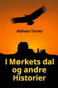 I Mørkets dal og Andre Historier
