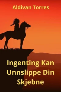 Ingenting Kan Unnslippe Din Skjebne