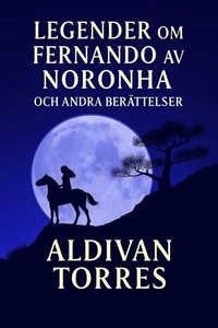 Legender om Fernando av Noronha och Andra Berättelser