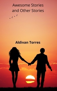  Aldivan Torres - Awesome Stories and Other Stories.